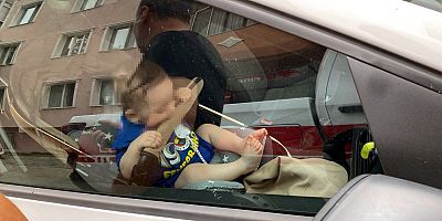 9 aylık bebek otomobilin içinde mahsur kaldı