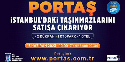 PORTAŞ İSTANBUL’DAKİ TAŞINMAZLARINI SATIŞA ÇIKARIYOR